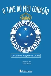 O time do meu coração: Cruzeiro Esporte Clube