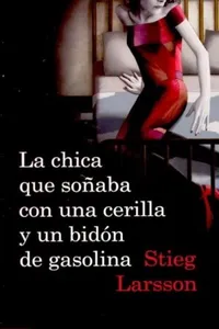 LA CHICA QUE SOÑABA CON UNA CERILLA Y UN BIDÓN DE GASOLINA