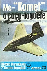 Historia Ilustrada da 2ª Guerra Mundial - Armas - 23 - Me-"Komet"
