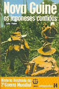 História Ilustrada da 2ª Guerra Mundial - Campanhas - 14 - Nova Guiné