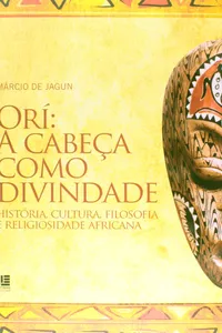 Ori. A Cabeça Como Divindade
