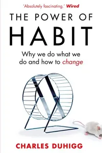 Cover of The Power of Habit: Why We Do What We Do, and How to Change by Charles Duhigg