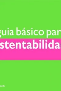 O Guia Básico para a Sustentabilidade