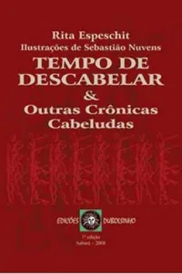 Tempo de descabelar & outras crônicas cabeludas