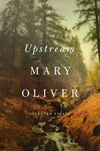 Cover of Upstream by Mary Oliver
