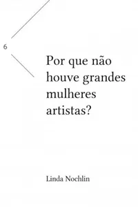 Por que não houve grandes mulheres artistas?
