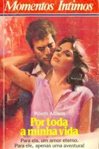 Por toda da Minha Vida