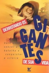 Derrotando os Gigantes de Sua Vida