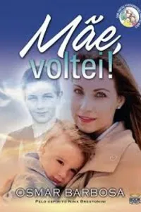 mãe, voltei!