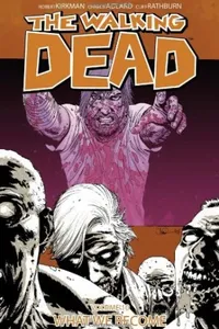 Cover of The Walking Dead, Vol. 10: What We Become by Robert Kirkman