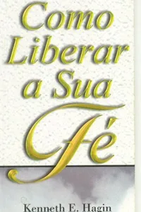 Como Liberar sua Fé