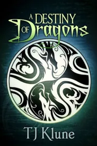 Cover of A Destiny of Dragons by TJ Klune