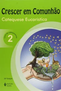 Crescer em Comunhão: Catequese Eucarística