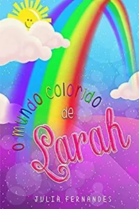 O mundo colorido de Larah
