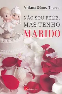 Não sou feliz - mas tenho marido