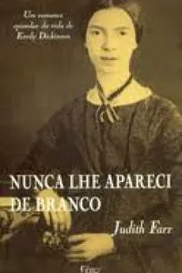 Nunca lhe apareci de branco