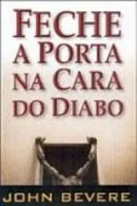 Feche a Porta na Cara do Diabo