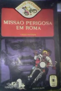 Missão Perigosa em Roma
