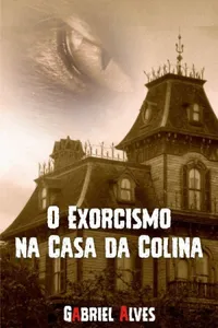 O Exorcismo na Casa da Colina