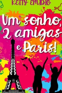 Um sonho, 2 amigas e Paris
