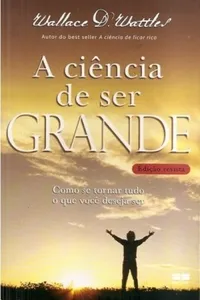 A Ciência De Ser Grande