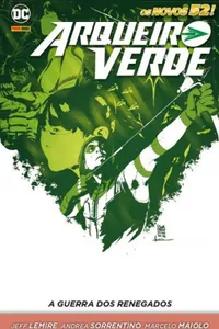Arqueiro Verde: A Guerra Dos Renegados