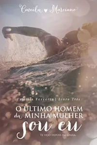 O Último Homem da Minha Mulher Sou Eu