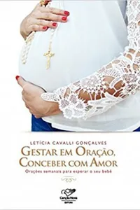 Gestar Em Oração, Conceber Com Amor