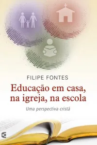 Educação em casa, na igreja, na escola