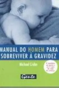 Manual do Homem para Sobreviver à Gravidez