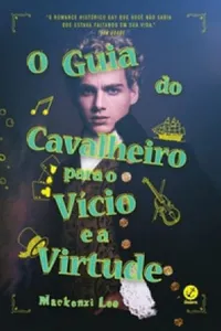 O Guia do Cavalheiro Para o Vício e a Virtude
