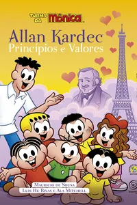 Allan Kardec e Turma da Mônica. Princípios e Valores