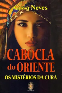 Cabocla do Oriente. Os Mistérios da Cura