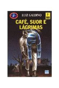 Café, suor e lágrimas