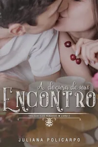 A doçura de um encontro - Trilogia Elos Perdidos - Livro II
