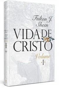 Vida de Cristo - Volume I