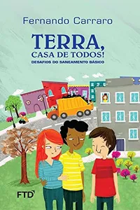 Terra, Casa de Todos!: Desafios do Saneamento Básico