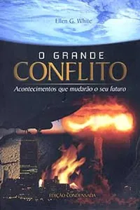 Cover of O Grande Conflito (From Here to Forever) by Ellen G. White
