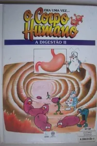 Era Uma Vez... O Corpo Humano: A Digestão 2