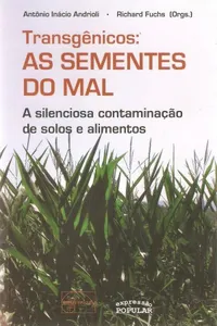 Transgênicos: as sementes do mal