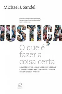 Justiça: O que é fazer a coisa certa