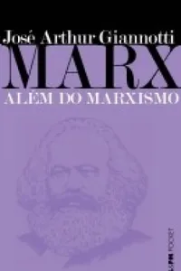 Marx: Além do Marxismo