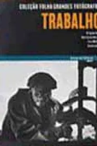 Grandes Fotógrafos: Trabalho (Vol.3)