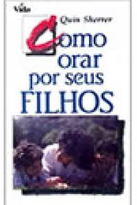 COMO ORAR POR SEUS FILHOS