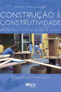 Construção e Construtividade. Materiais Naturais e Artificiais nos Jogos de Construção