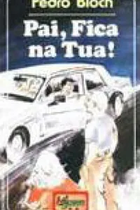 Pai, Fica na Tua!