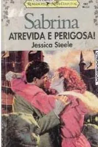 Atrevida e Perigosa
