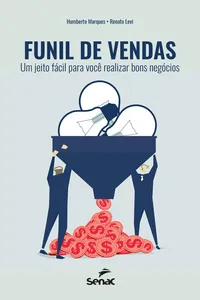 Funil de vendas: um jeito fácil para você realizar bons negócios