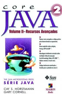 Core Java 2: Recursos Avançados - Vol. 2