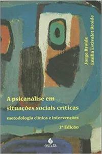 A Psicanálise em Situações Sociais Críticas